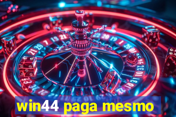 win44 paga mesmo